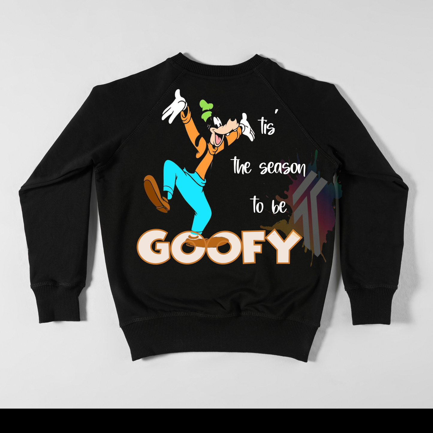 Tis the season to be GOOFY Sweatshirt