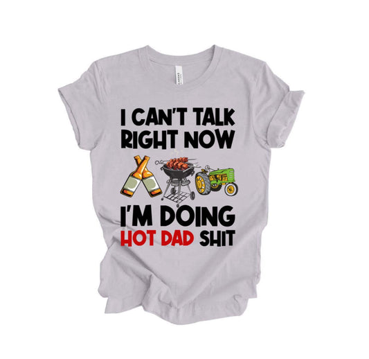 I CAN'T TALK RIGHT NOW! i'M DOING HOT DAD SH!T