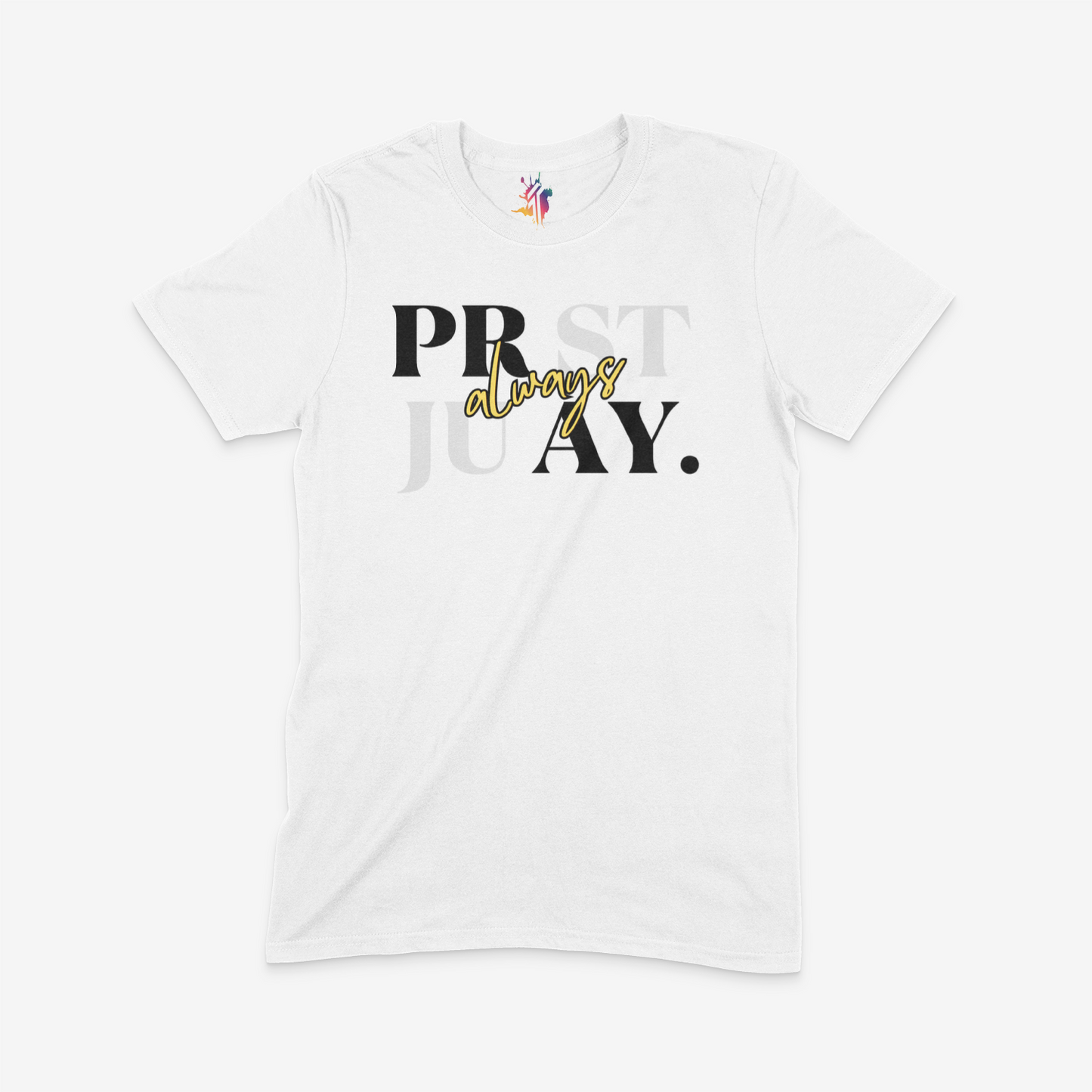 Pray Always Short Sleeve Unisex T-shirt