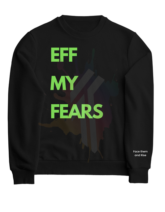Eff My Fears (Face them and Rise)