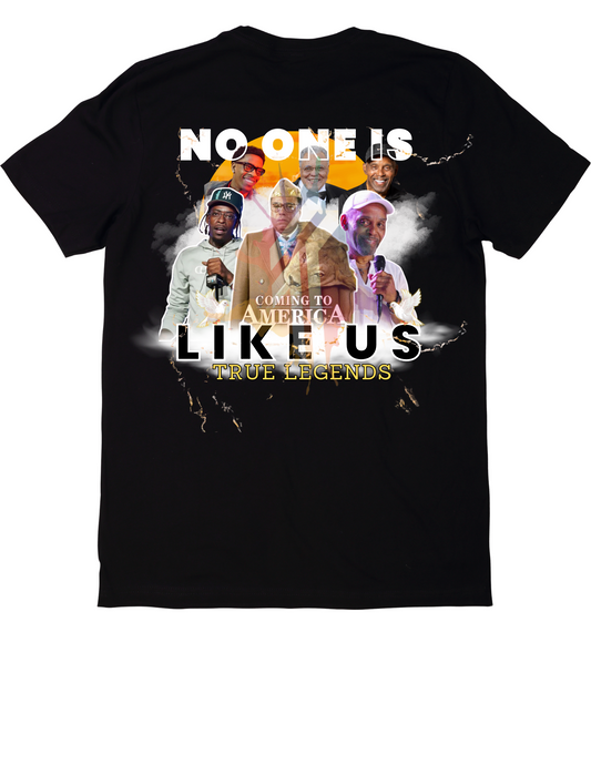 No One Is Like Us! True Legends Shirt